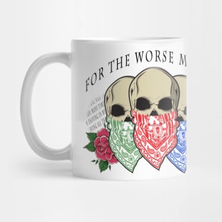 For The Worse Moment (SKULLS) Mug